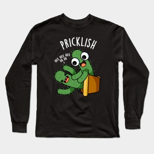 Pricklish Funny Cactus Puns Long Sleeve T-Shirt